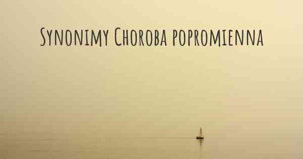 Synonimy Choroba popromienna