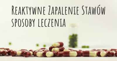 Reaktywne Zapalenie Stawów sposoby leczenia