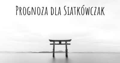 Prognoza dla Siatkówczak