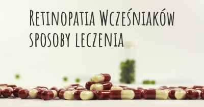 Retinopatia Wcześniaków sposoby leczenia