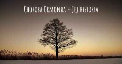 Choroba Ormonda - Jej historia
