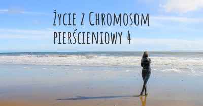 Życie z Chromosom pierścieniowy 4