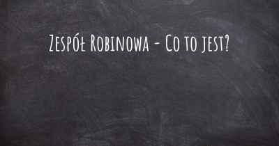 Zespół Robinowa - Co to jest?