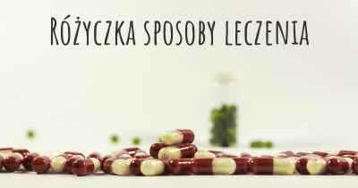 Różyczka sposoby leczenia