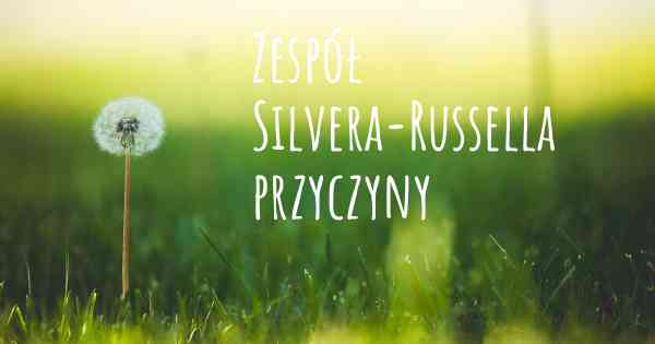 Zespół Silvera-Russella przyczyny