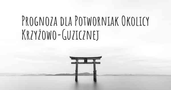 Prognoza dla Potworniak Okolicy Krzyżowo-Guzicznej