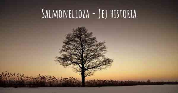 Salmonelloza - Jej historia