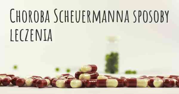 Choroba Scheuermanna sposoby leczenia