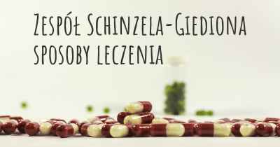 Zespół Schinzela-Giediona sposoby leczenia