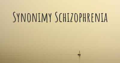 Synonimy Schizophrenia
