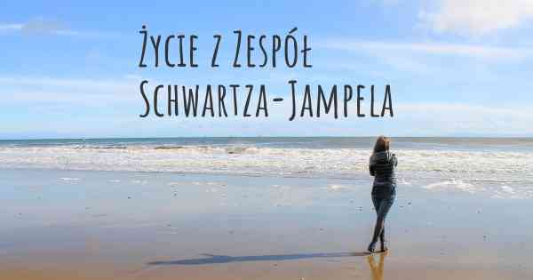 Życie z Zespół Schwartza-Jampela