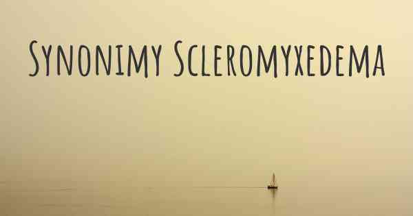 Synonimy Scleromyxedema