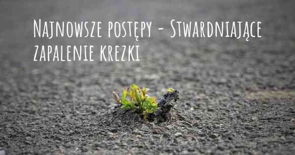 Najnowsze postępy - Stwardniające zapalenie krezki