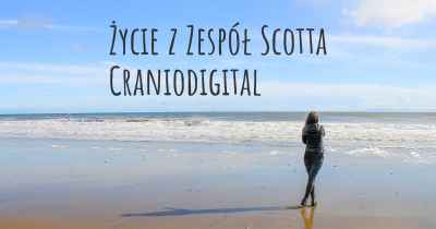 Życie z Zespół Scotta Craniodigital