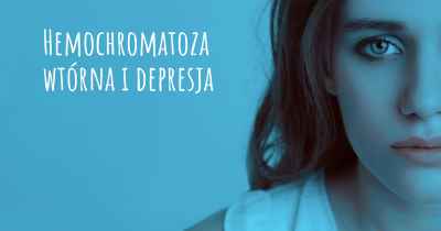 Hemochromatoza wtórna i depresja