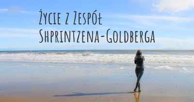 Życie z Zespół Shprintzena-Goldberga