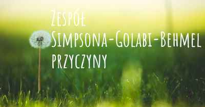 Zespół Simpsona-Golabi-Behmel przyczyny