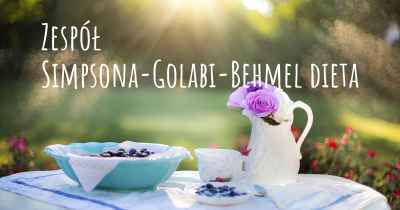 Zespół Simpsona-Golabi-Behmel dieta