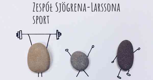 Zespół Sjögrena-Larssona sport