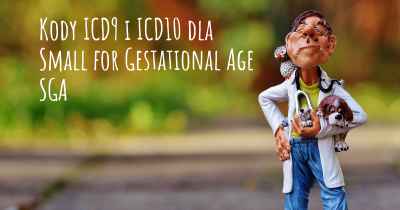 Kody ICD9 i ICD10 dla Small for Gestational Age SGA