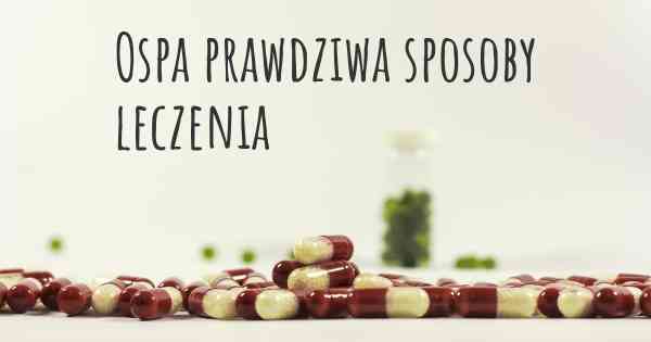 Ospa prawdziwa sposoby leczenia