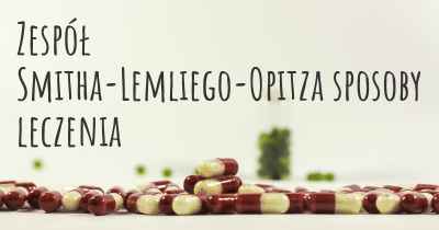 Zespół Smitha-Lemliego-Opitza sposoby leczenia