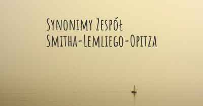 Synonimy Zespół Smitha-Lemliego-Opitza