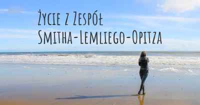 Życie z Zespół Smitha-Lemliego-Opitza