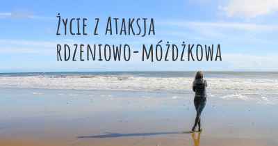 Życie z Ataksja rdzeniowo-móżdżkowa