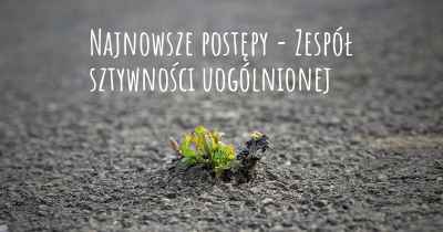 Najnowsze postępy - Zespół sztywności uogólnionej