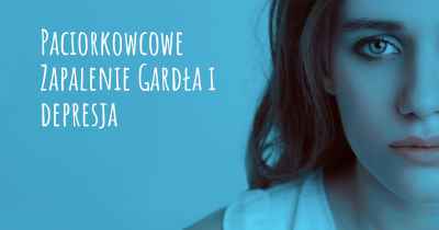Paciorkowcowe Zapalenie Gardła i depresja