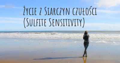 Życie z Siarczyn czułości (Sulfite Sensitivity)