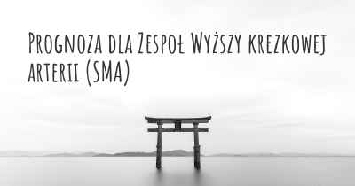 Prognoza dla Zespoł Wyższy krezkowej arterii (SMA)