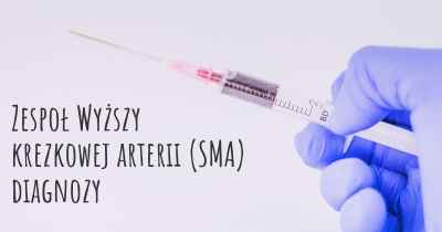 Zespoł Wyższy krezkowej arterii (SMA) diagnozy