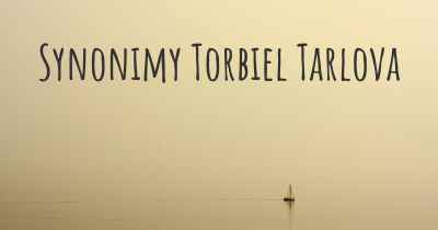 Synonimy Torbiel Tarlova