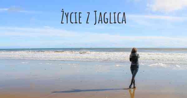 Życie z Jaglica