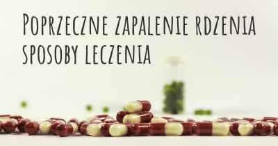 Poprzeczne zapalenie rdzenia sposoby leczenia