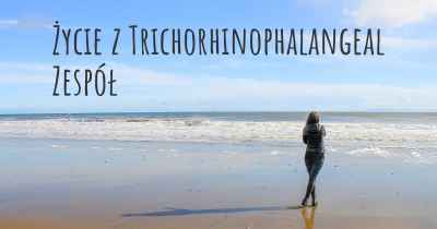 Życie z Trichorhinophalangeal Zespół