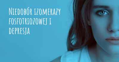 Niedobór izomerazy fosfotriozowej i depresja