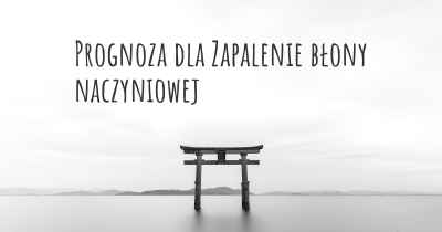 Prognoza dla Zapalenie błony naczyniowej