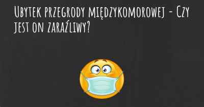 Ubytek przegrody międzykomorowej - Czy jest on zaraźliwy?