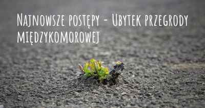 Najnowsze postępy - Ubytek przegrody międzykomorowej