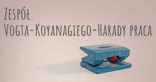 Zespół Vogta-Koyanagiego-Harady praca