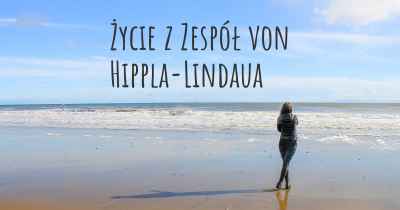 Życie z Zespół von Hippla-Lindaua