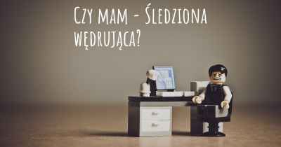 Czy mam - Śledziona wędrująca?