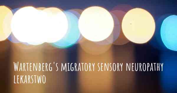 Wartenberg's migratory sensory neuropathy lekarstwo
