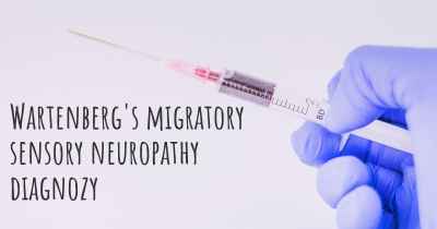 Wartenberg's migratory sensory neuropathy diagnozy