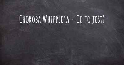 Choroba Whipple’a - Co to jest?