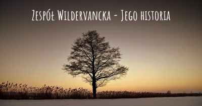 Zespół Wildervancka - Jego historia