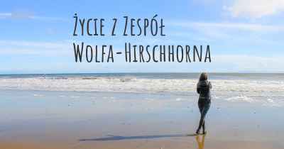 Życie z Zespół Wolfa-Hirschhorna